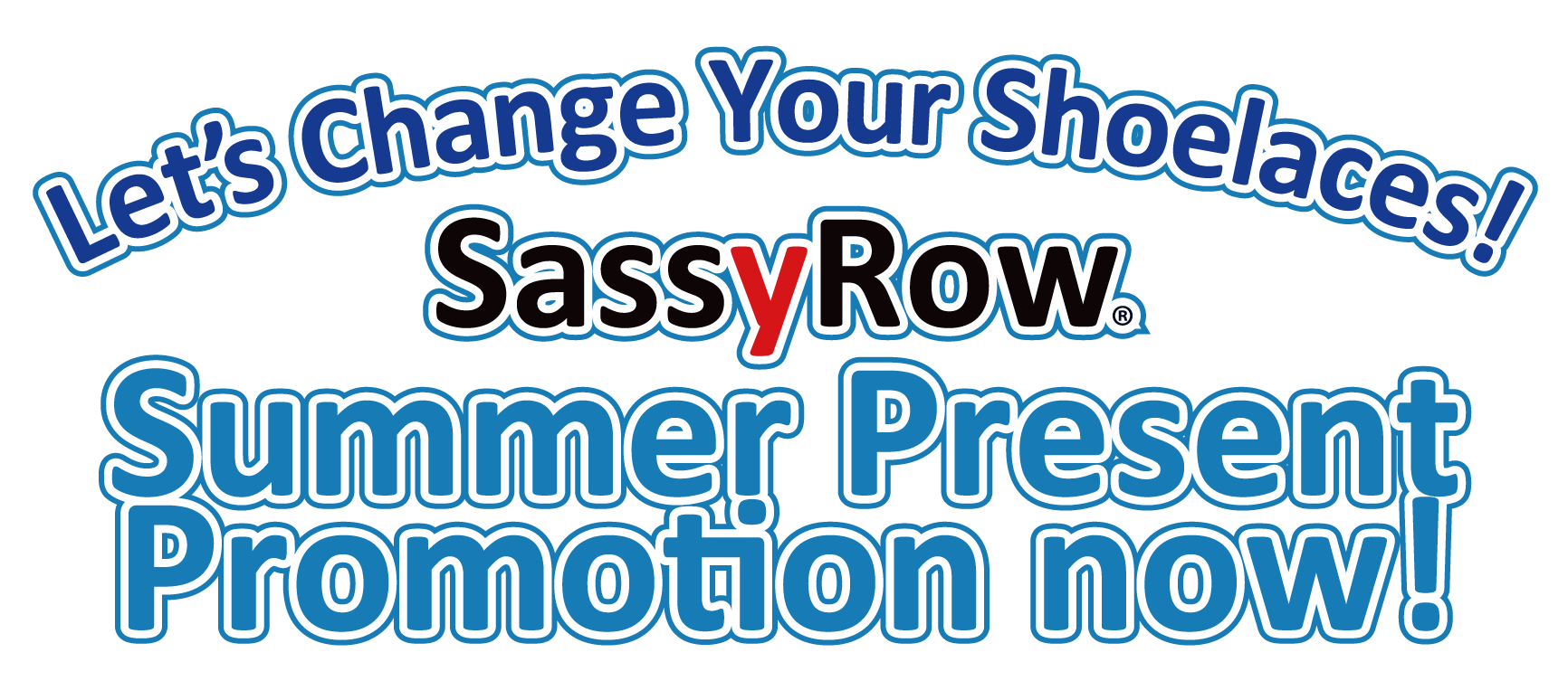 Let's change your shoelaces to sassyrow